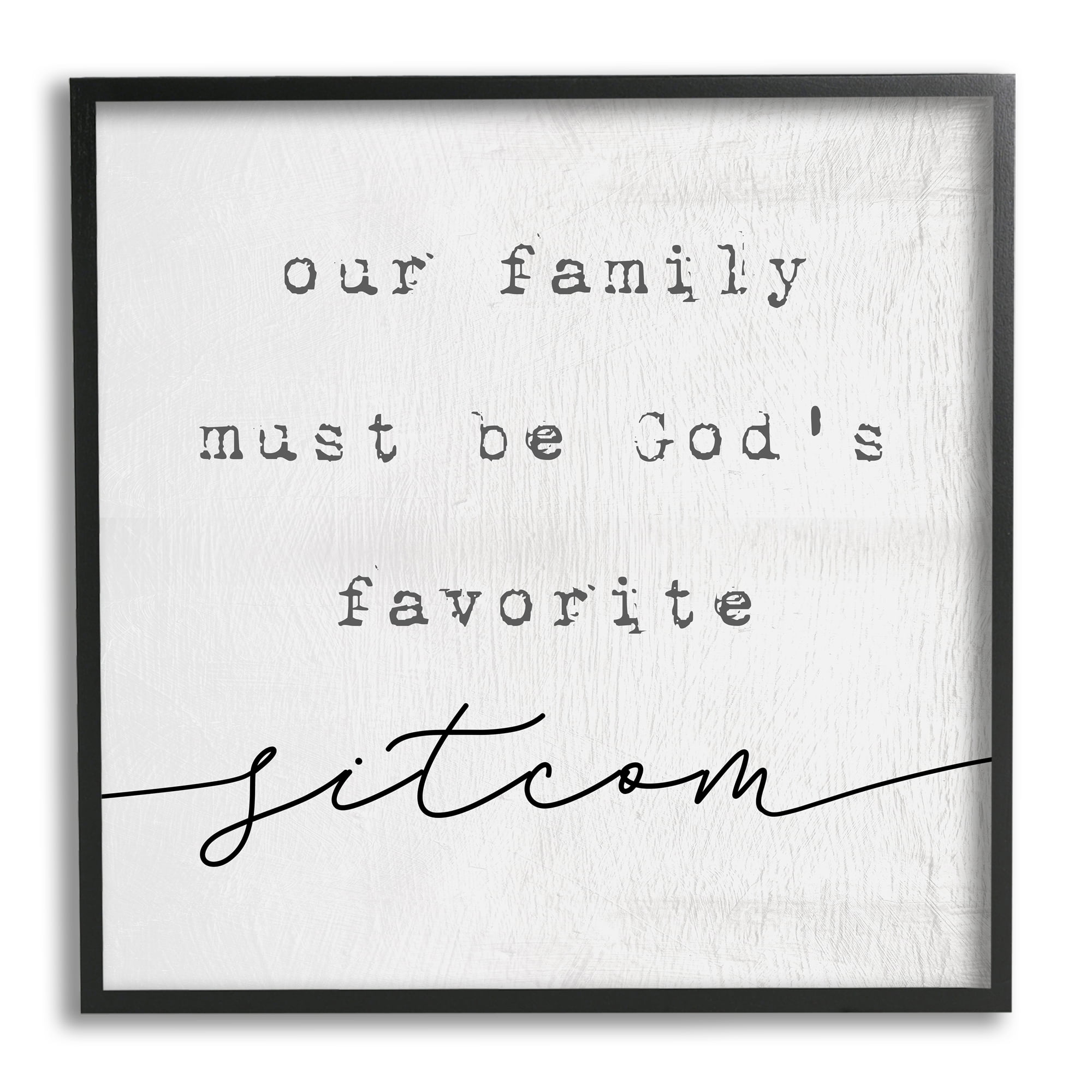 Stupell Industries God's Favorite Sitcom Phrase Family Motivational Humor, 17 x 30, Design by Daphne Polselli