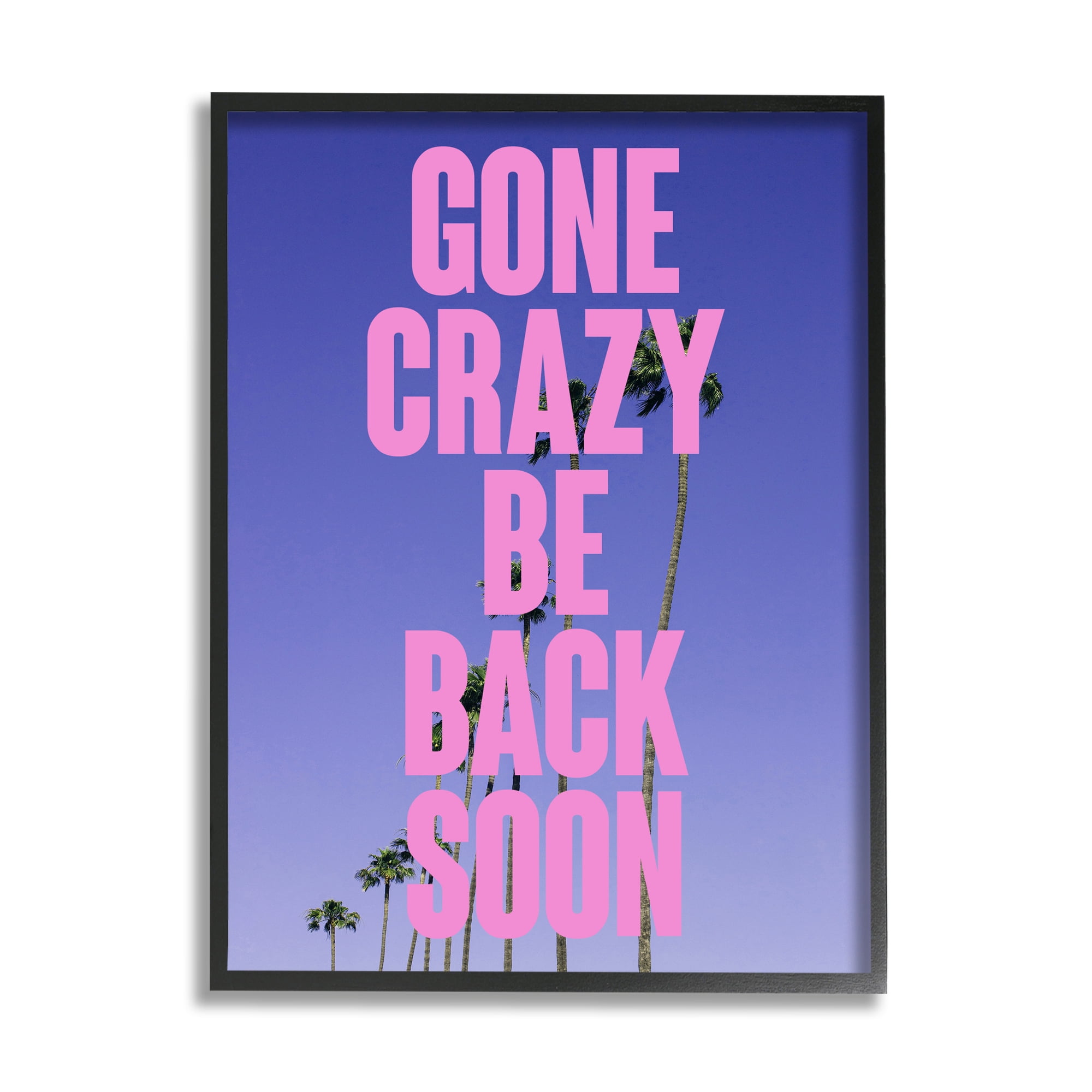 Stupell Industries Gone Crazy Back Soon Phrase Landscape Painting Black Framed Art Print Wall Art, 16 x 20