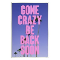 Stupell Industries Gone Crazy Back Soon Phrase Landscape Painting Unframed Art Print Wall Art, 10 x 15