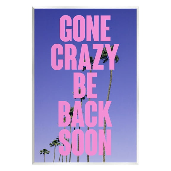 Stupell Industries Gone Crazy Back Soon Phrase Landscape Painting Unframed Art Print Wall Art, 13 x 19