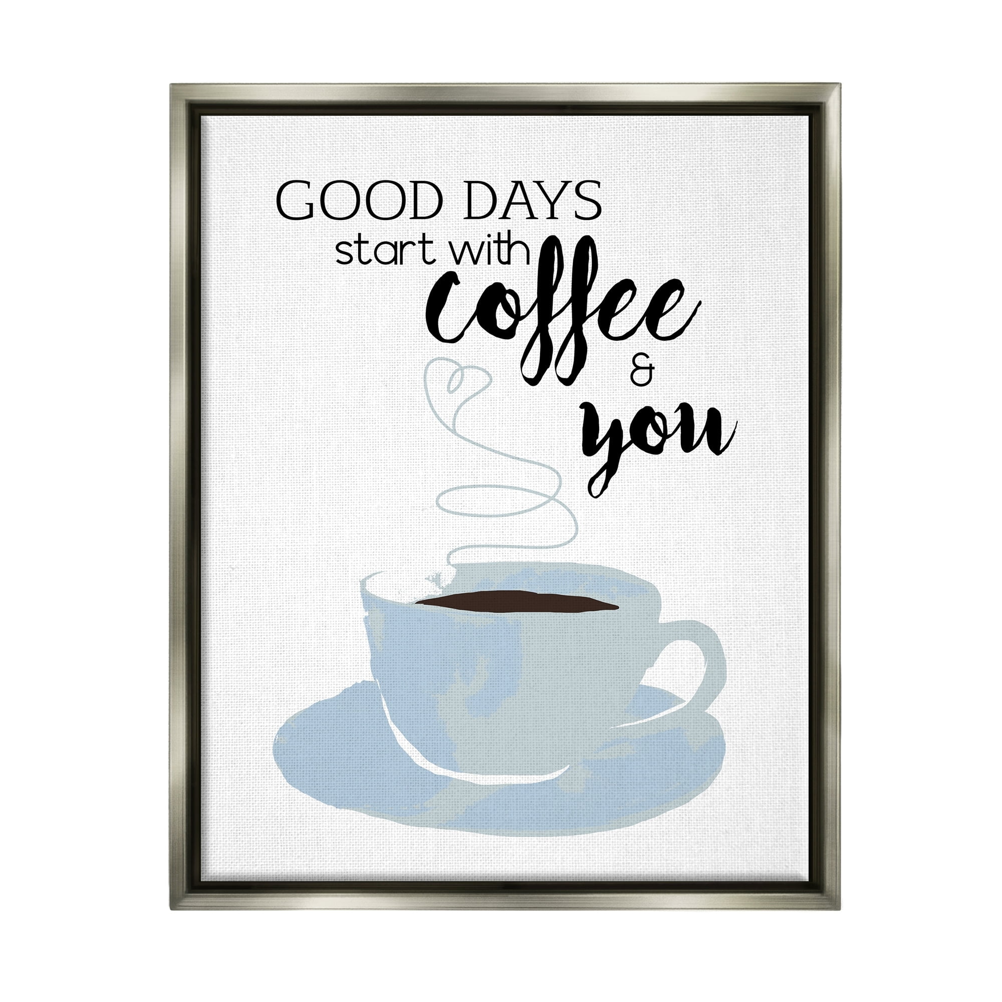 Stupell Industries Good Days Coffee & You Romantic Kitchen Morning Graphic Art Luster Gray Floating Framed Canvas Print Wall Art, Design by Daniela Santiago