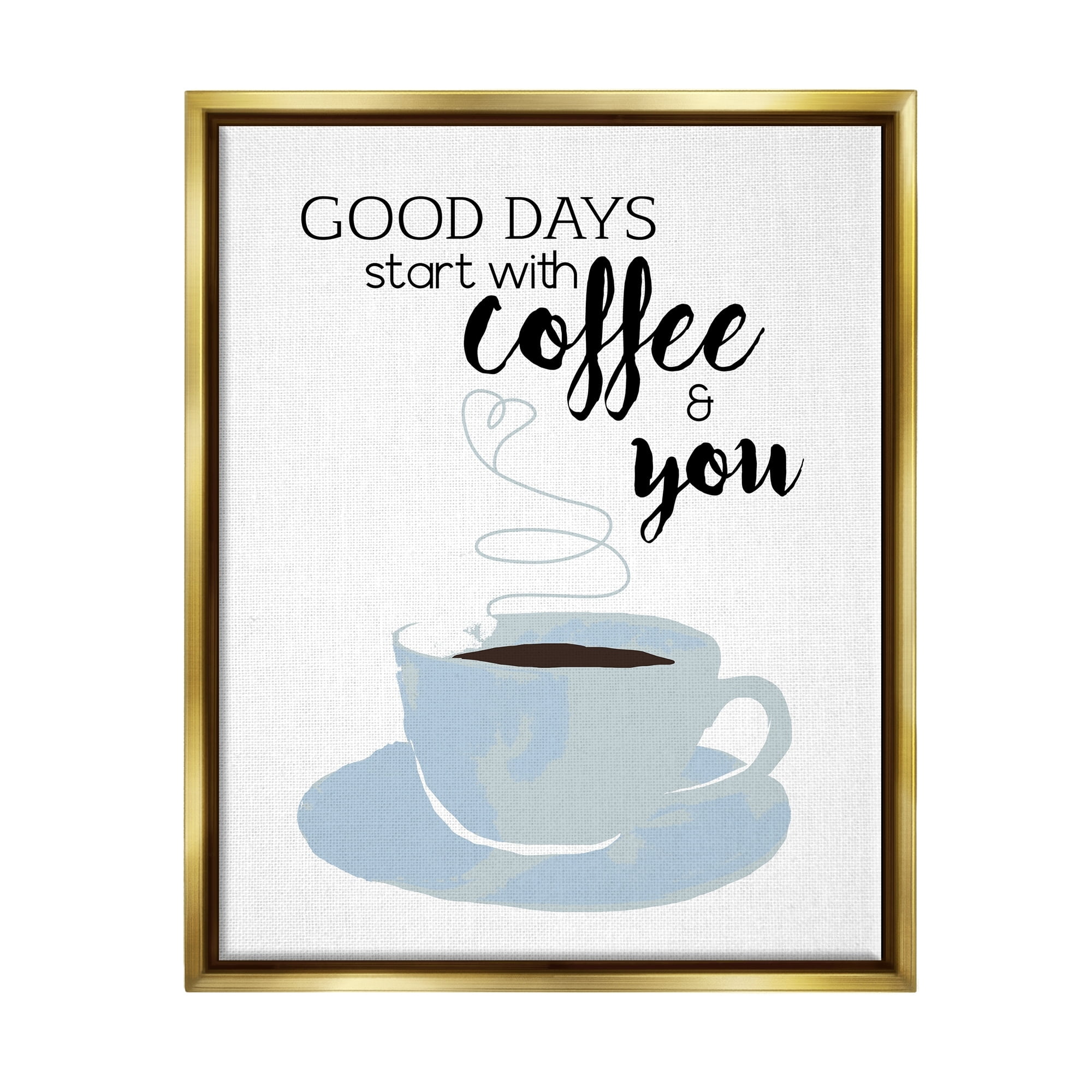 Stupell Industries Good Days Coffee & You Romantic Kitchen Morning Graphic Art Metallic Gold Floating Framed Canvas Print Wall Art, Design by Daniela Santiago