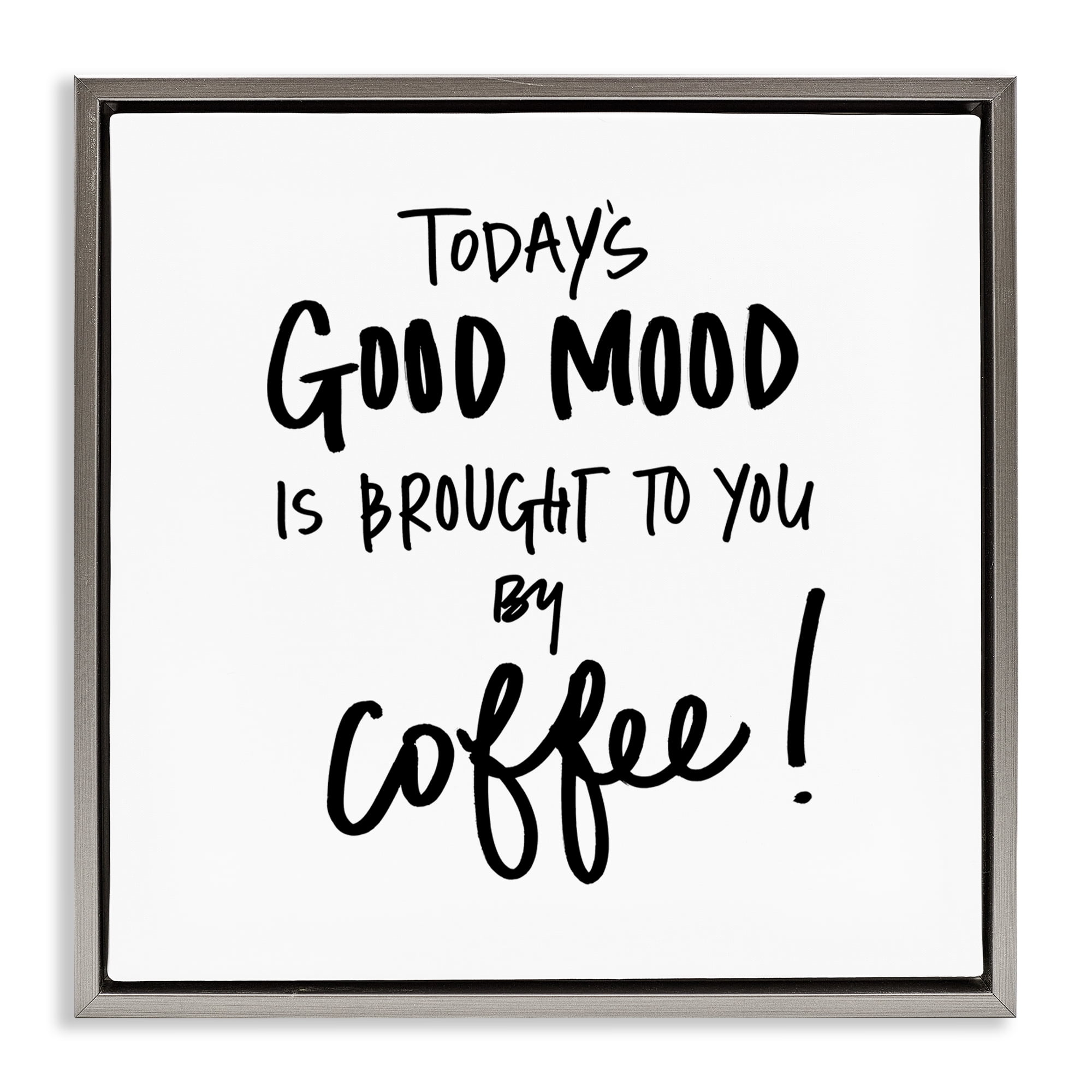 Stupell Industries Good Mood by Coffee Food & Beverage Painting Gray Floater Framed Canvas Art Print Wall Art, 25 x 25