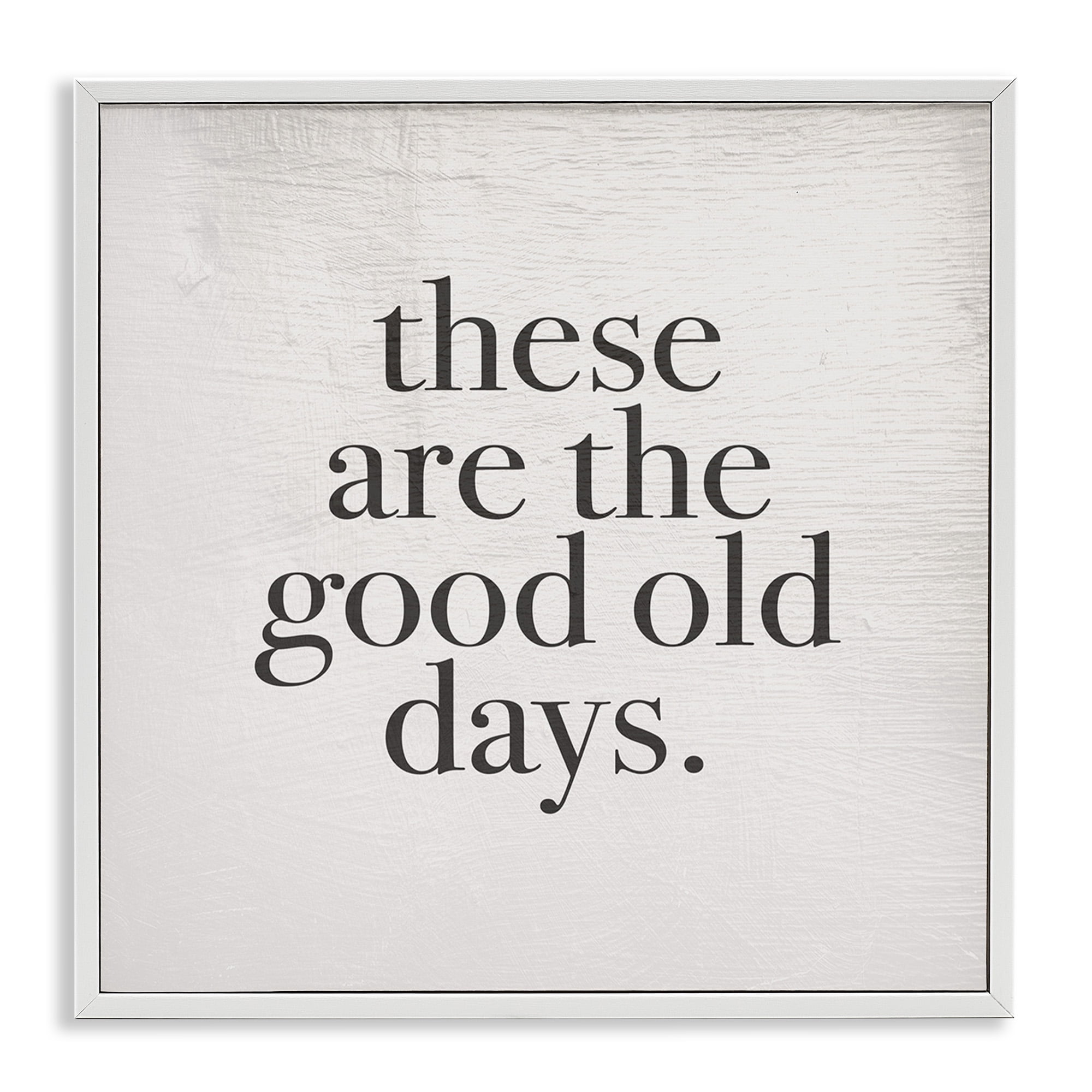 Stupell Industries Good Old Days Family Design Inspirational Painting White Framed Art Print Wall Art, 24 x 24