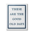 thumbnail image 1 of Stupell Industries Good Old Days Phrase Inspirational Painting Gallery Wrapped Canvas Art Print Wall Art, 16 x 20, 1 of 8