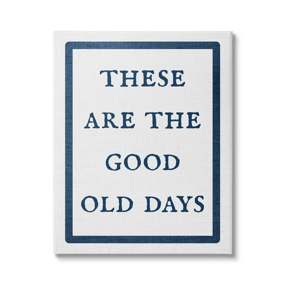 Stupell Industries Good Old Days Phrase Inspirational Painting Gallery Wrapped Canvas Art Print Wall Art, 16 x 20