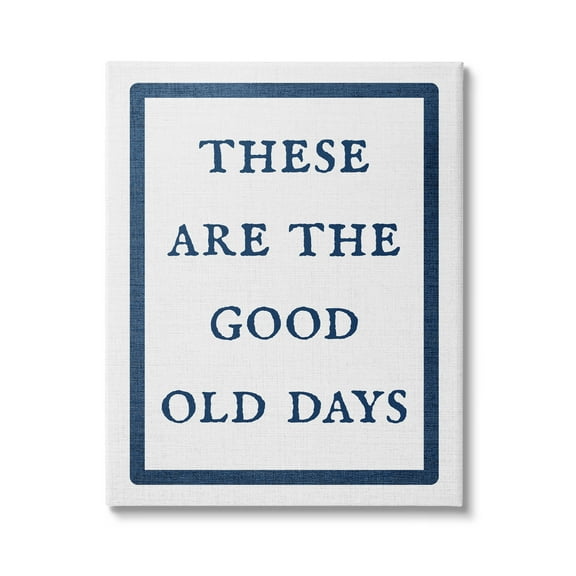 Stupell Industries Good Old Days Phrase Inspirational Painting Gallery Wrapped Canvas Art Print Wall Art, 16 x 20
