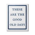 thumbnail image 1 of Stupell Industries Good Old Days Phrase Inspirational Painting Gallery Wrapped Canvas Art Print Wall Art, 24 x 30, 1 of 8