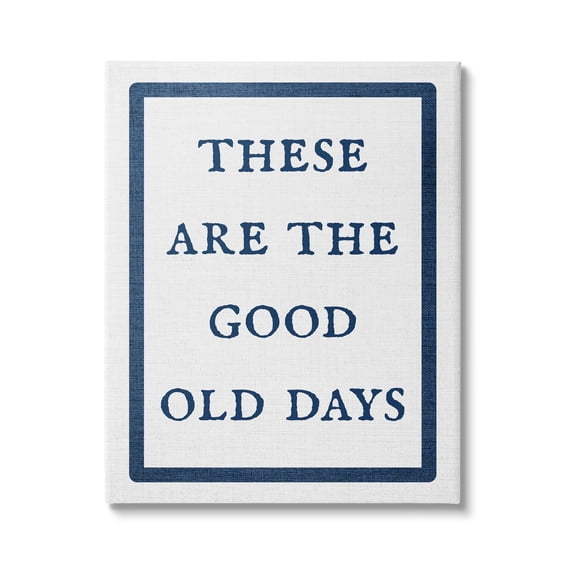 Stupell Industries Good Old Days Phrase Inspirational Painting Gallery Wrapped Canvas Art Print Wall Art, 24 x 30