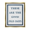 thumbnail image 1 of Stupell Industries Good Old Days Phrase Inspirational Painting Gold Floater Framed Canvas Art Print Wall Art, 17 x 21, 1 of 10