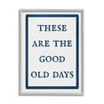 thumbnail image 1 of Stupell Industries Good Old Days Phrase Inspirational Painting Gray Framed Art Print Wall Art, 24 x 30, 1 of 9