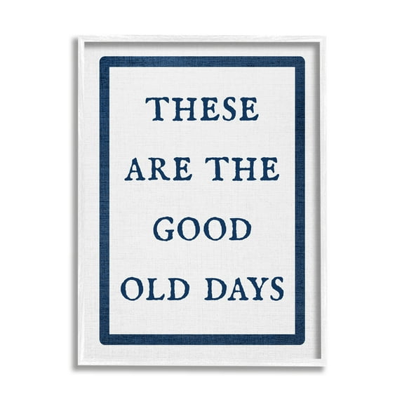 Stupell Industries Good Old Days Phrase Inspirational Painting White Framed Art Print Wall Art, 24 x 30