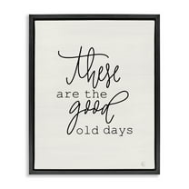 Stupell Industries Good Old Days Typography Painting Black Floater Framed Art Print Wall Art, 17 x 21