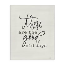 Stupell Industries Good Old Days Typography Painting Gallery Wrapped Canvas Art Print Wall Art, 16 x 20