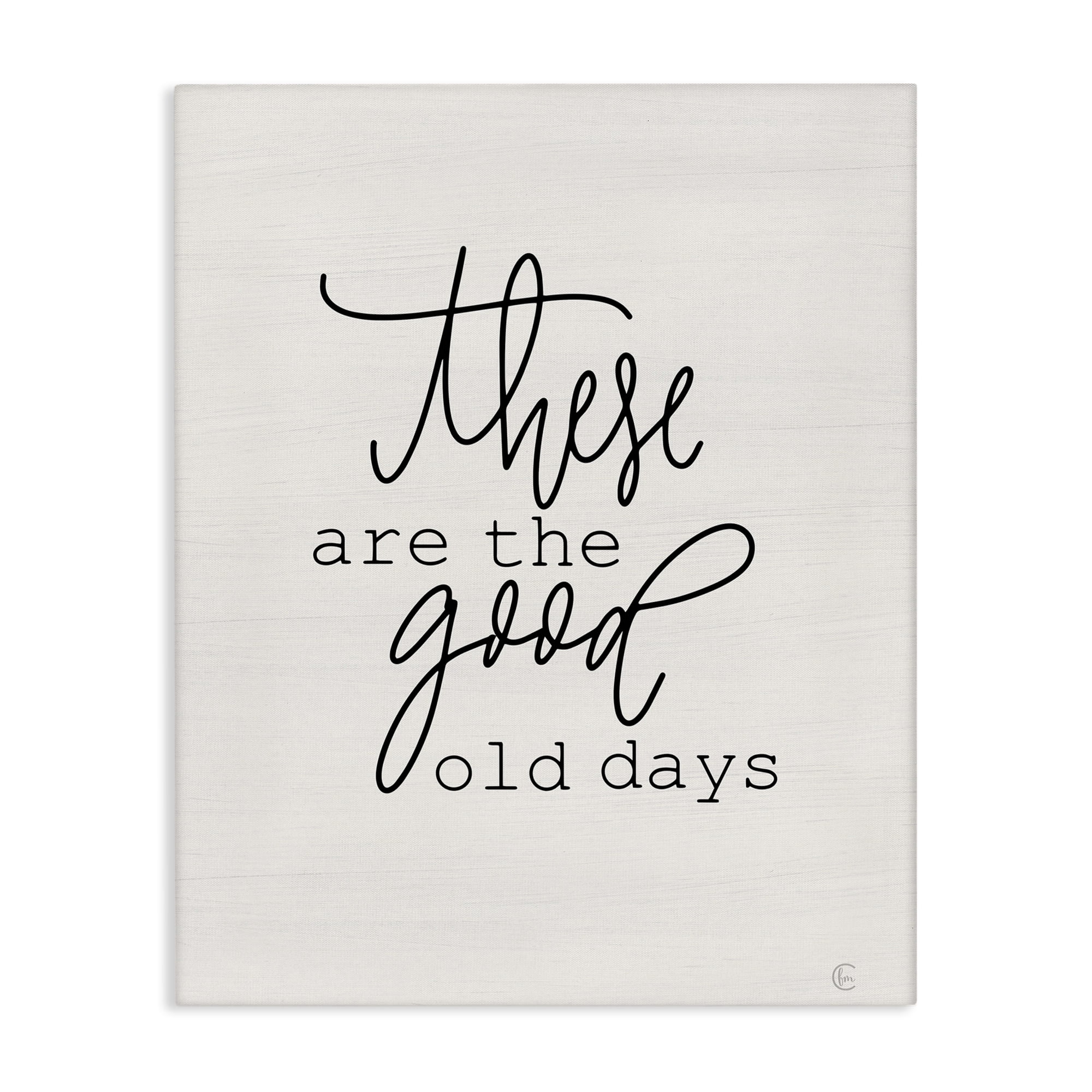 Stupell Industries Good Old Days Typography Painting Gallery Wrapped Canvas Art Print Wall Art, 30 x 40