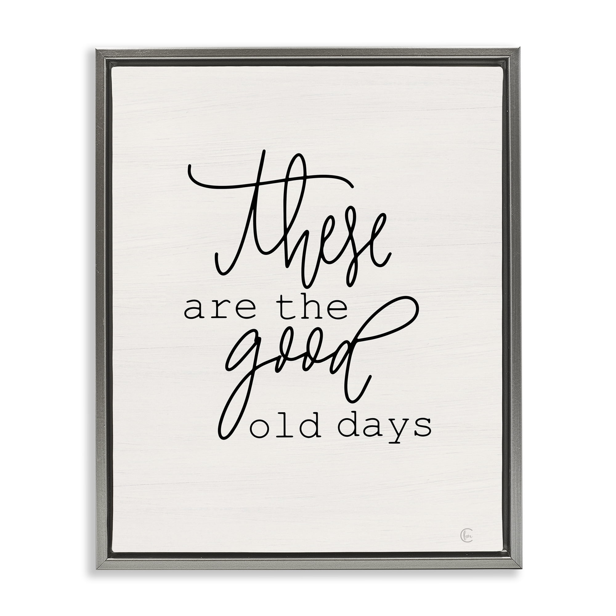 Stupell Industries Good Old Days Typography Painting Gray Floater Framed Art Print Wall Art, 17 x 21