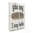 thumbnail image 1 of Stupell Industries Good Pie Funny Word Kitchen Dining Room Paint Textured Design Canvas Wall Art by Daphne Polselli, 1 of 5