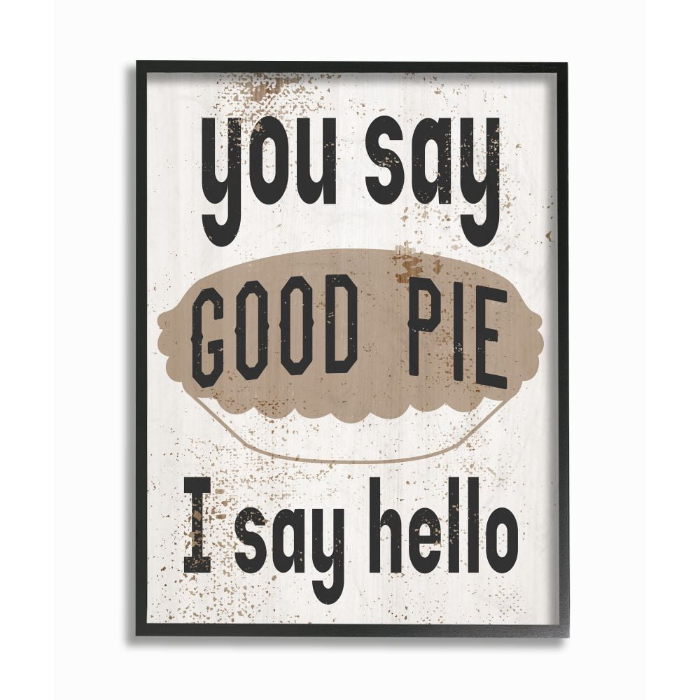 Stupell Industries Good Pie Funny Word Kitchen Dining Room Paint Textured Design Framed Giclee Texturized Art by Daphne Polselli