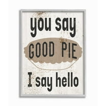 Stupell Industries Good Pie Funny Word Kitchen Dining Room Paint Textured Design Gray Farmhouse Rustic Framed Giclee Texturized Art by Daphne Polselli