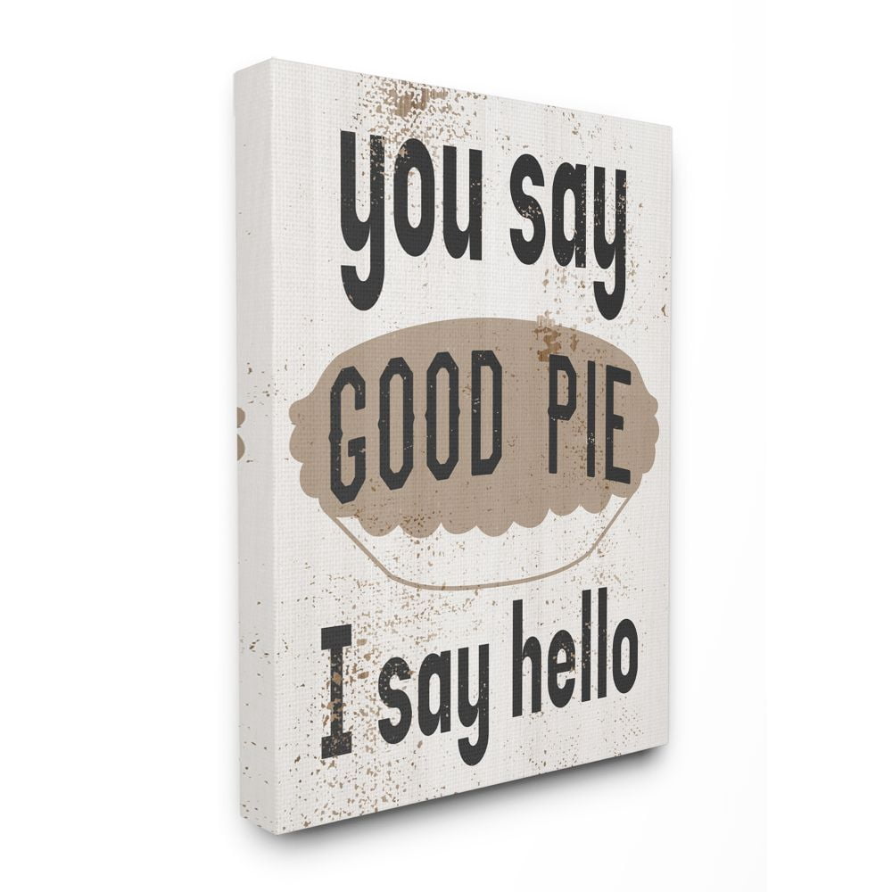 Stupell Industries Good Pie Funny Word Kitchen Dining Room Paint Textured Design Super Canvas Wall Art by Daphne Polselli
