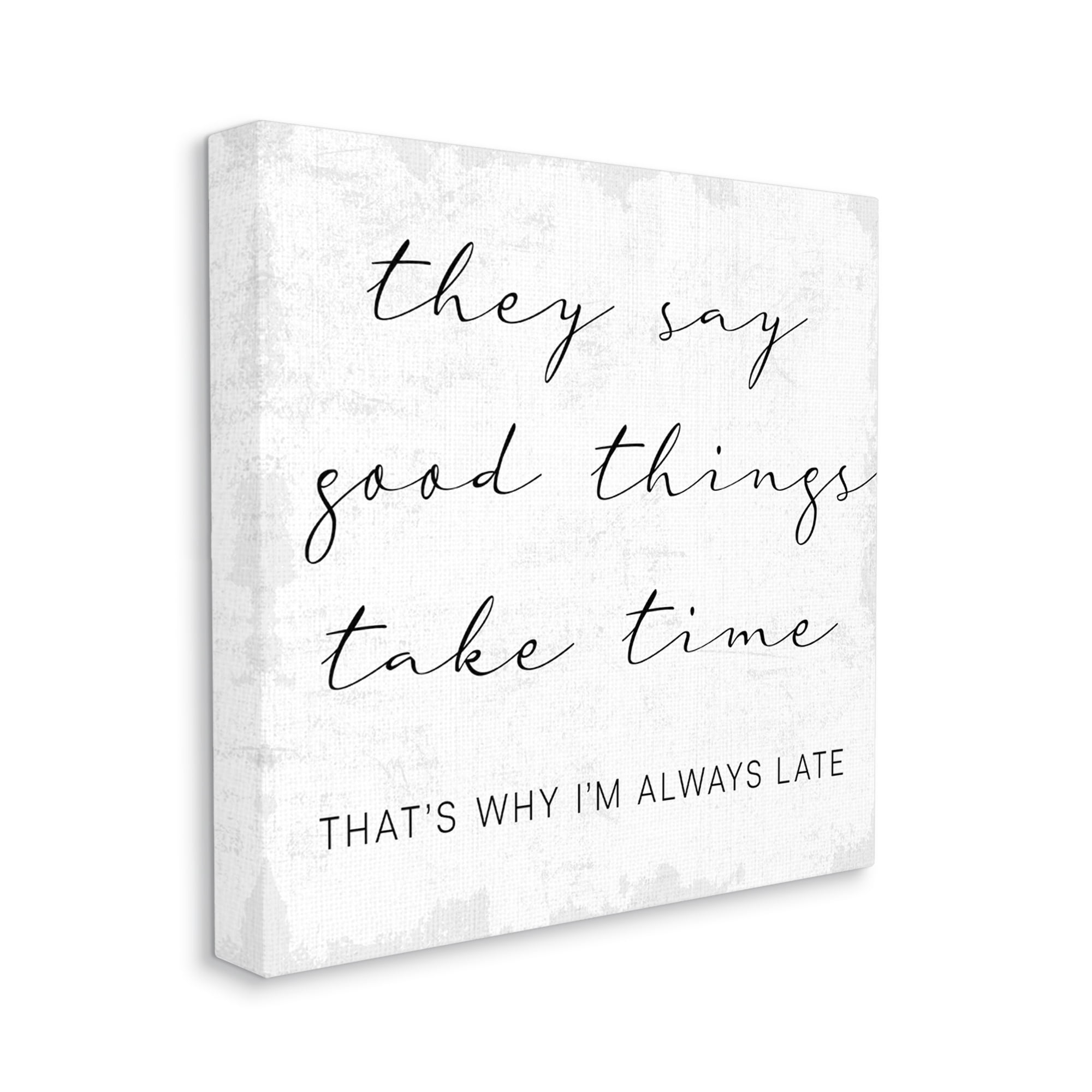 Stupell Industries Good Things Always Late Phrase Beauty Inspirational Inspirational Painting Gallery Wrapped Canvas Art Print Wall Art, 30 x 30