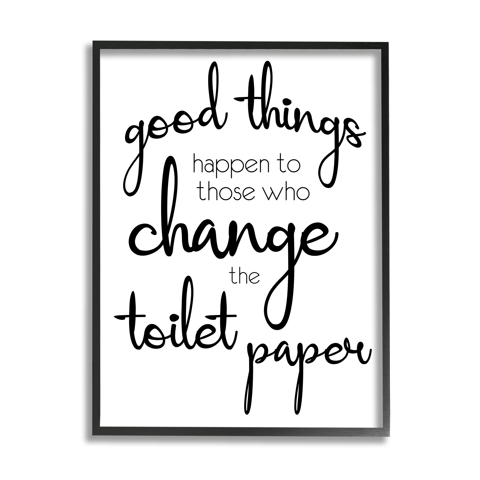 Stupell Industries Good Things Happen Change Toilet Paper Bathroom Phrase, 16 x 20,Design by Lauren Gibbons