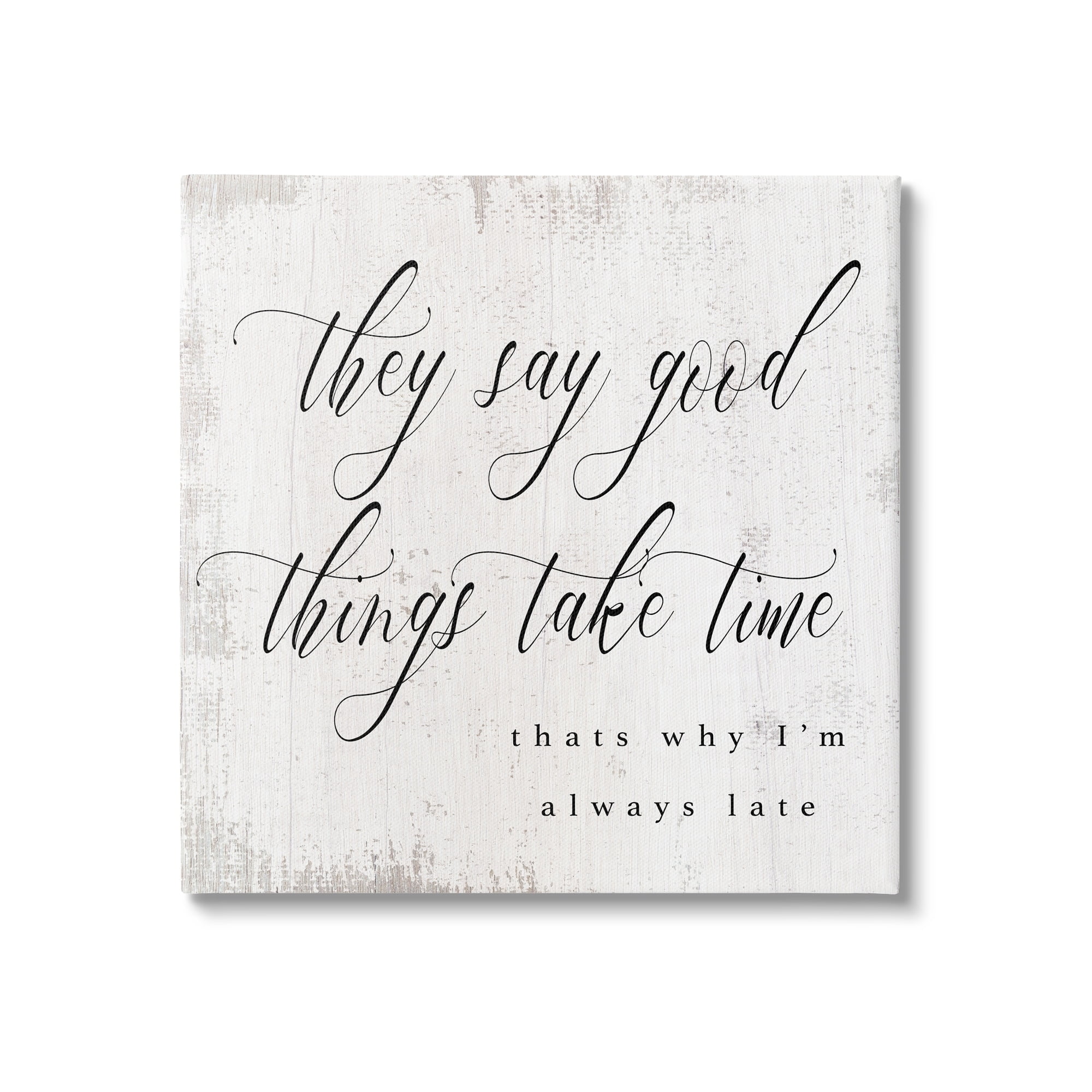 Stupell Industries Good Things Take Time Amusing Lateness Excuse Phrase,30 x 30, Design by Daphne Polselli