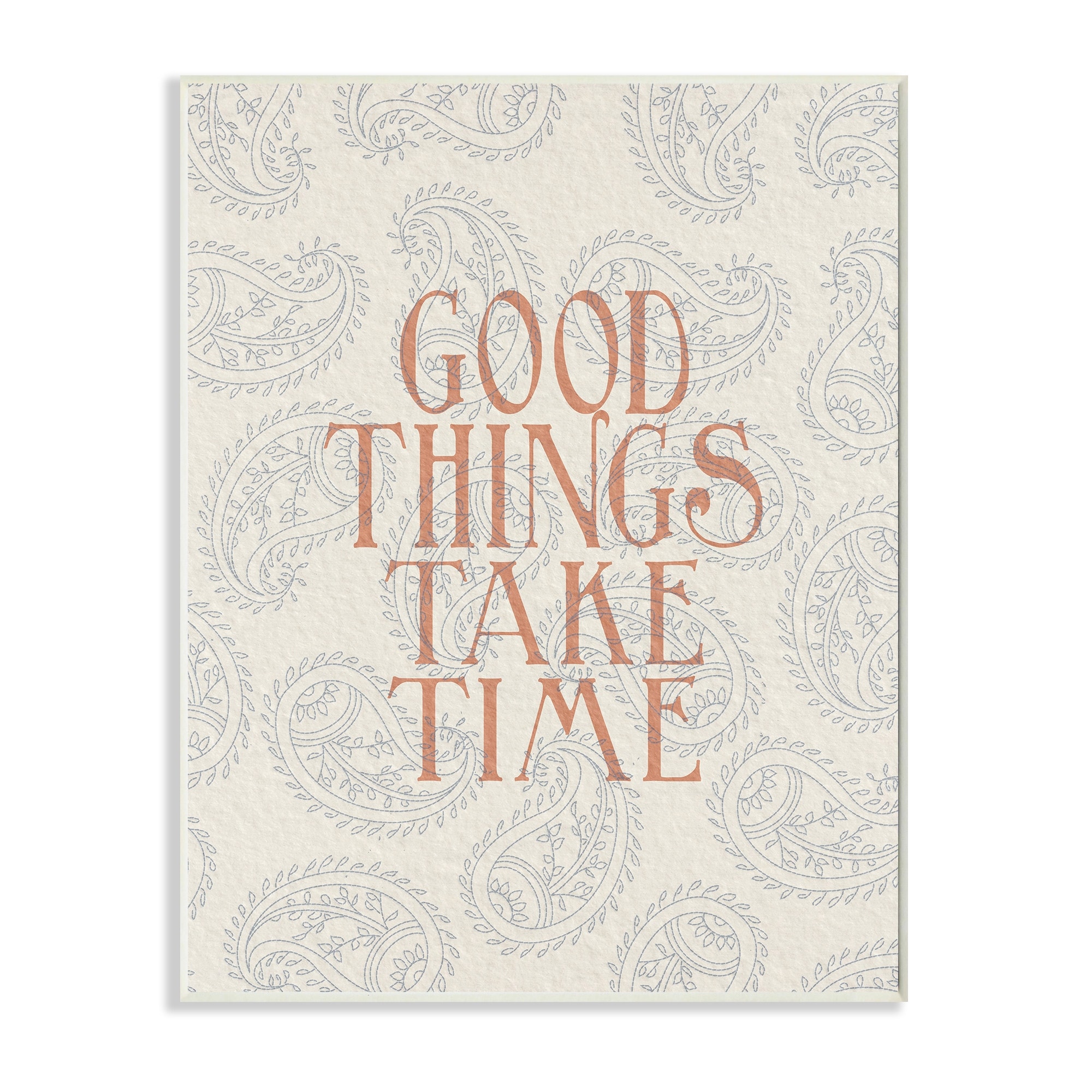 Stupell Industries Good Things Take Time Phrase Soft Paisley Pattern Inspirational Painting Unframed Art Print Wall Art, 13 x 19