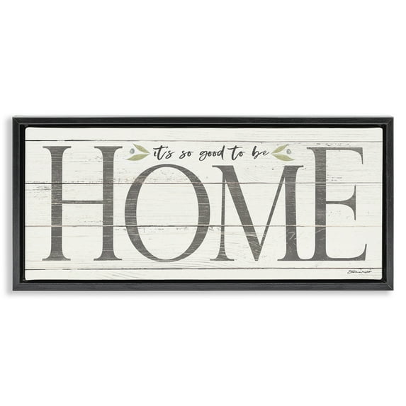 Stupell Industries Good To Be Home Family Inspirational Typography Painting Black Floater Framed Canvas Art Print Wall Art, 25 x 11