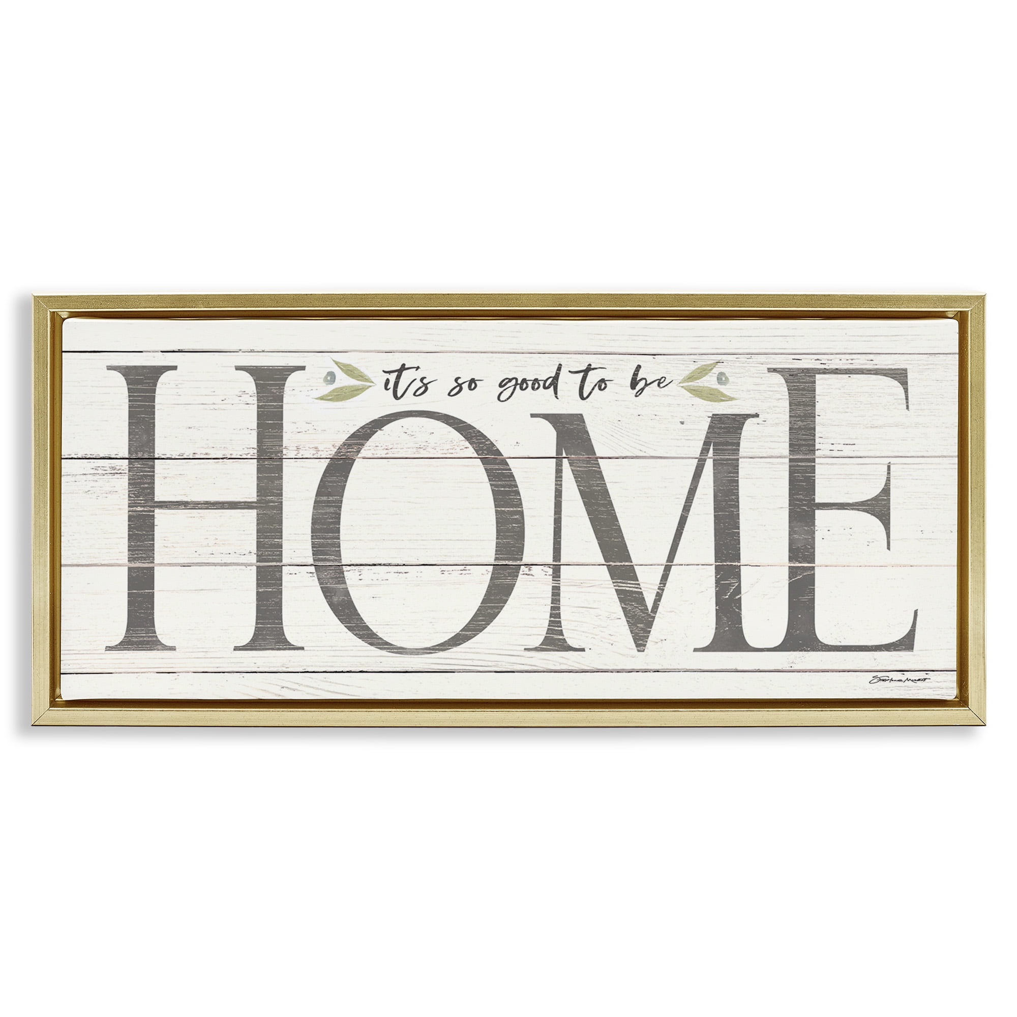 Stupell Industries Good To Be Home Family Inspirational Typography Painting Gold Floater Framed Canvas Art Print Wall Art, 25 x 11