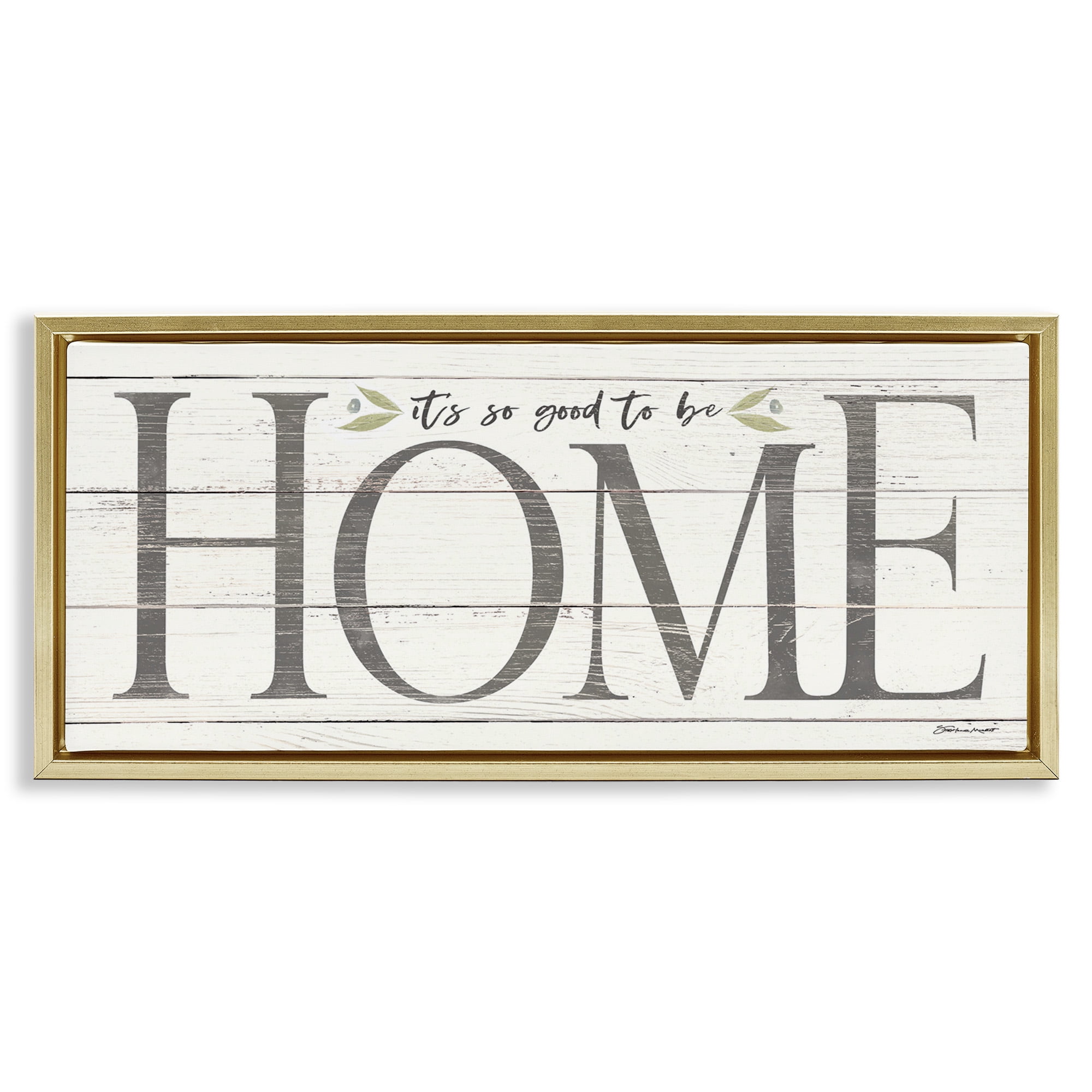 Stupell Industries Good To Be Home Family Inspirational Typography Painting Gold Floater Framed Canvas Art Print Wall Art, 31 x 14