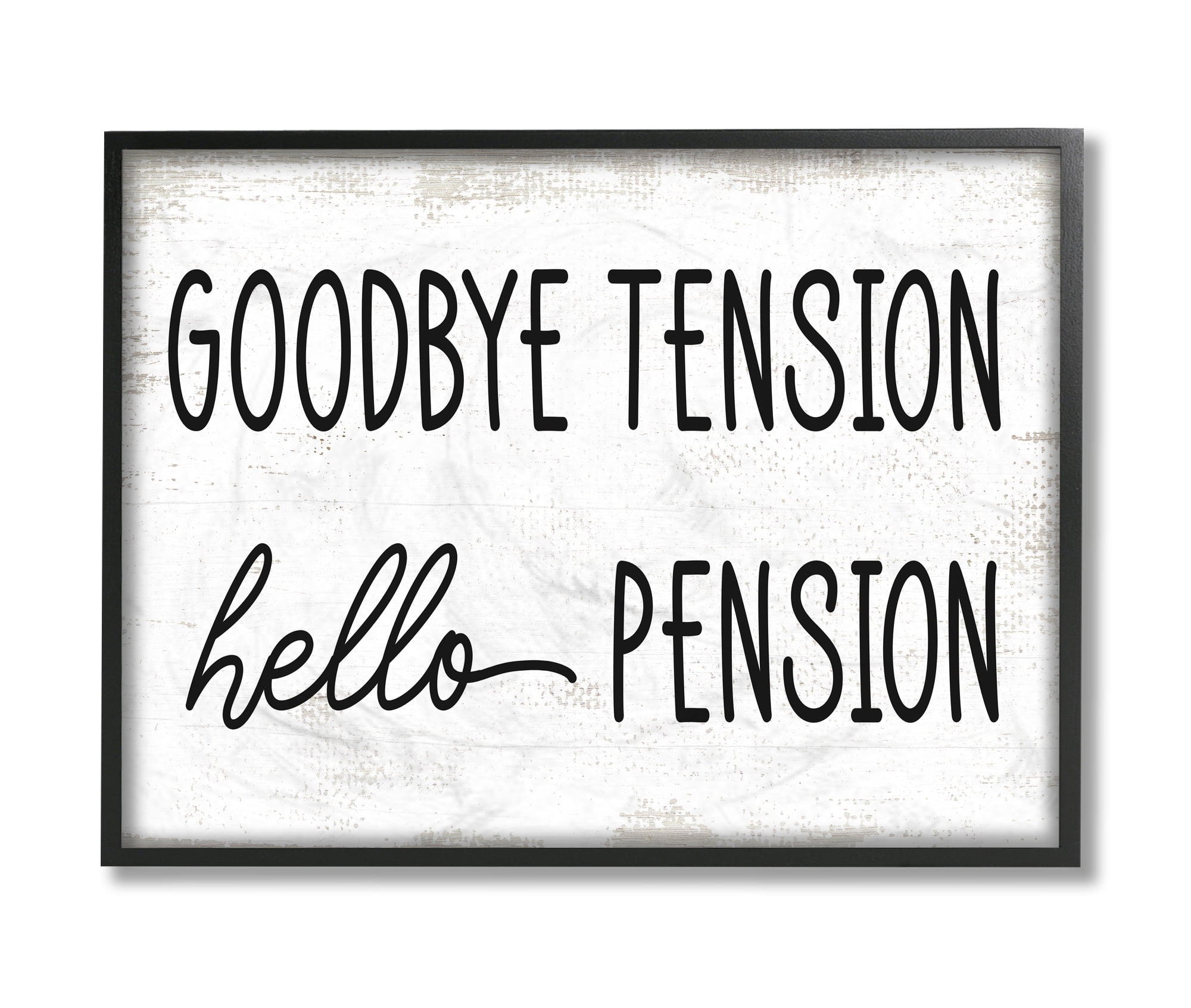 Stupell Industries Goodbye Tension Hello Pension Phrase Work Retirement Black Framed, 11 x 14, Design by Daphne Polselli
