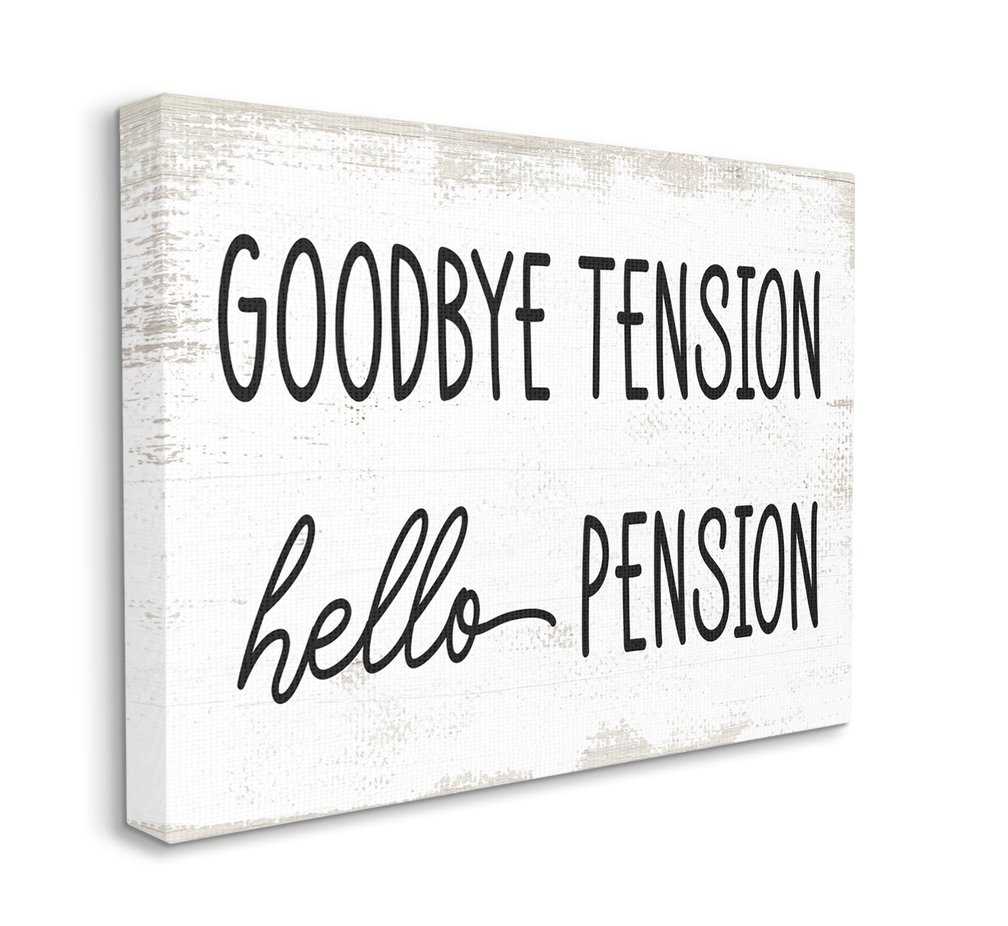 Stupell Industries Goodbye Tension Hello Pension Phrase Work Retirement Canvas Wall Art, 24 x 30, Design by Daphne Polselli