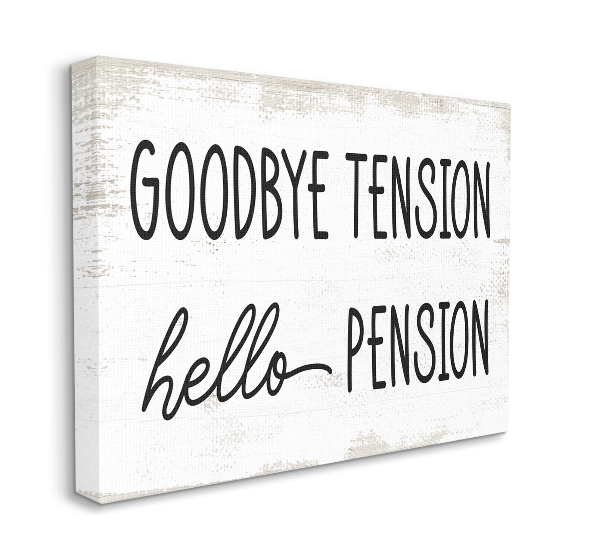 Stupell Industries Goodbye Tension Hello Pension Phrase Work Retirement Canvas Wall Art, 36 x 48, Design by Daphne Polselli