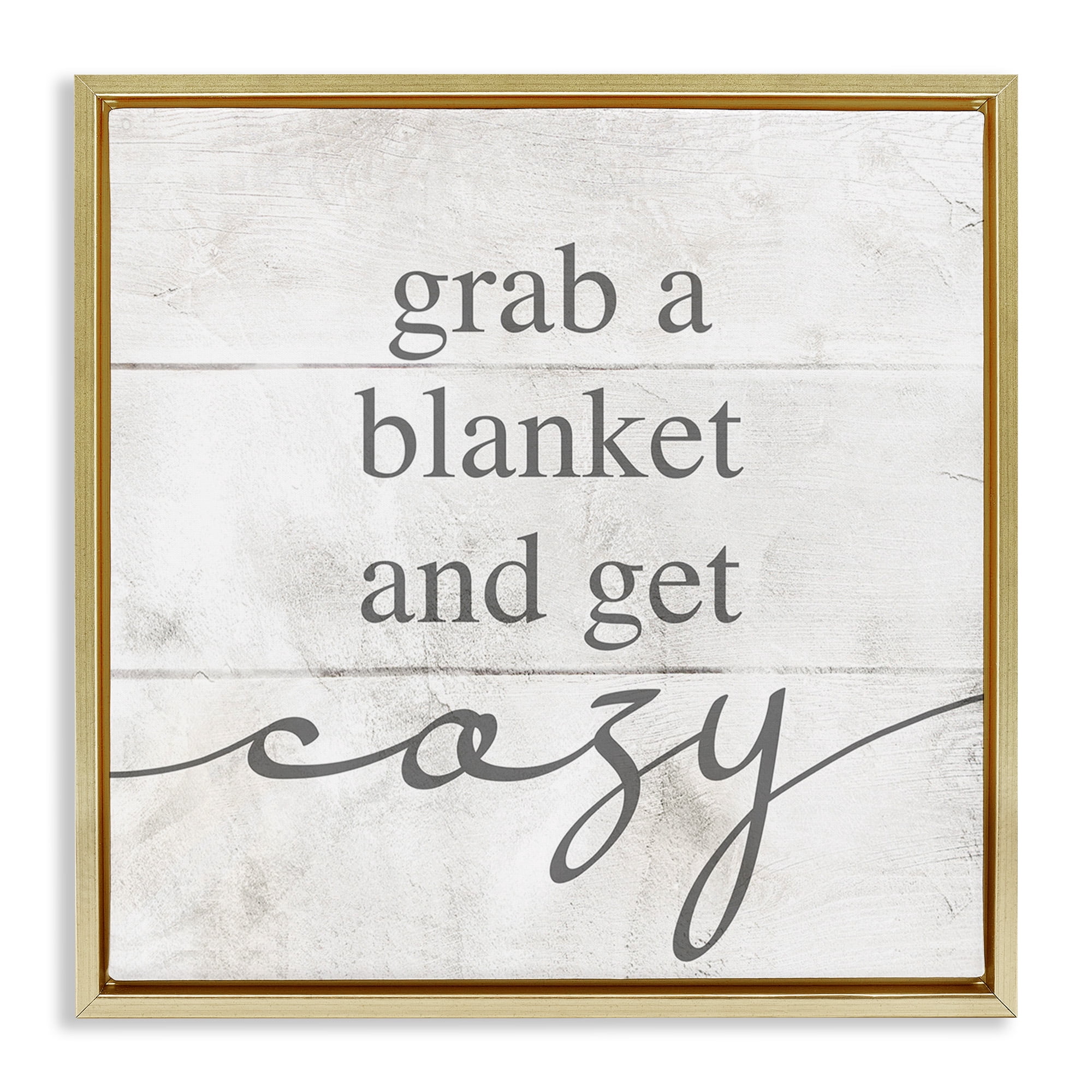 Stupell Industries Grab Blanket Get Cozy Phrase Inspirational Painting Gold Floater Framed Canvas Art Print Wall Art, 18 x 18