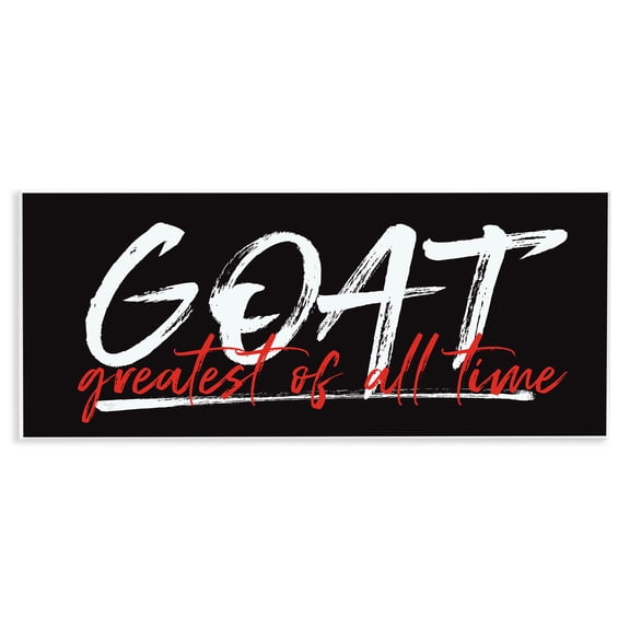 Stupell Industries Greatest Of All Time Quotes and Sayings Painting Unframed Art Print Wall Art, 17 x 7