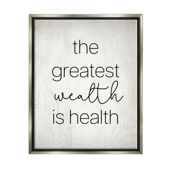 Stupell Industries Greatest Wealth Is Health Phrase Graphic Art Luster Gray Floating Framed Canvas Print Wall Art, Design by Lil' Rue