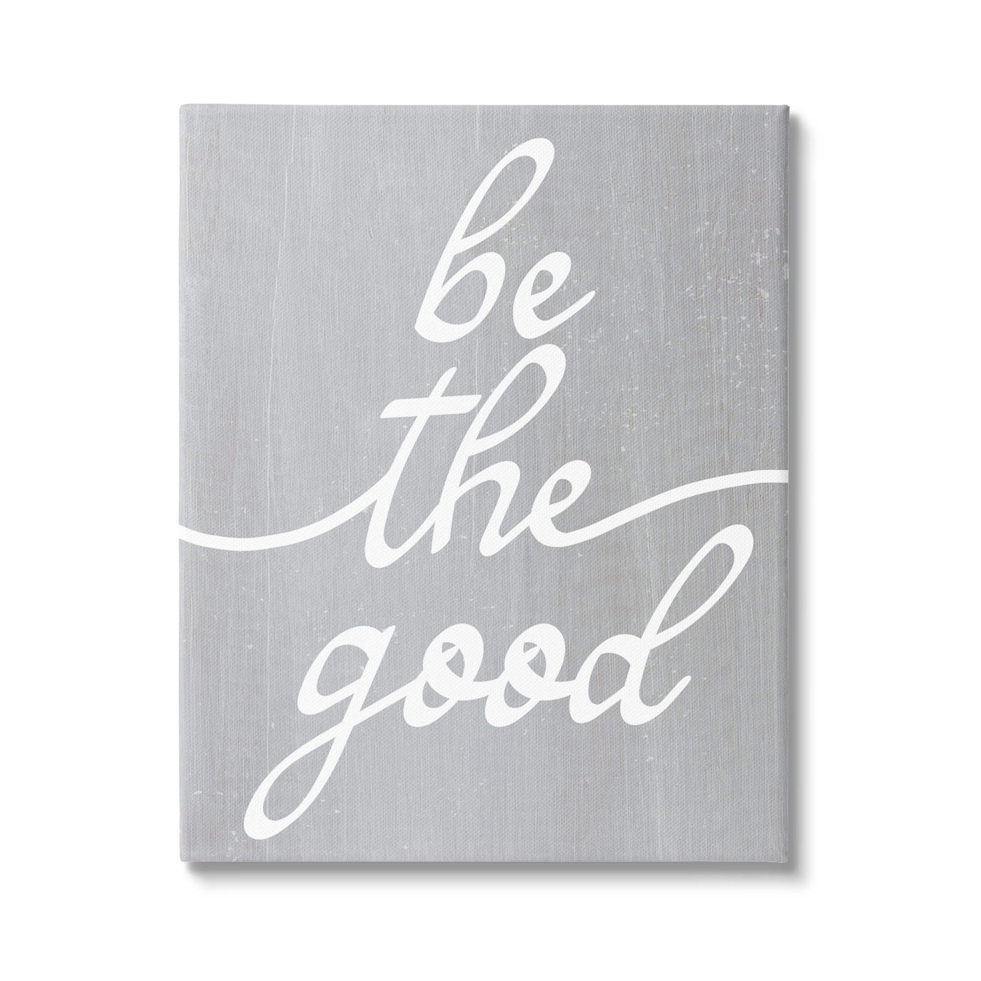 Stupell Industries Grey Be The Good Inspirational Painting Gallery Wrapped Canvas Print Wall Art, 36 x 48