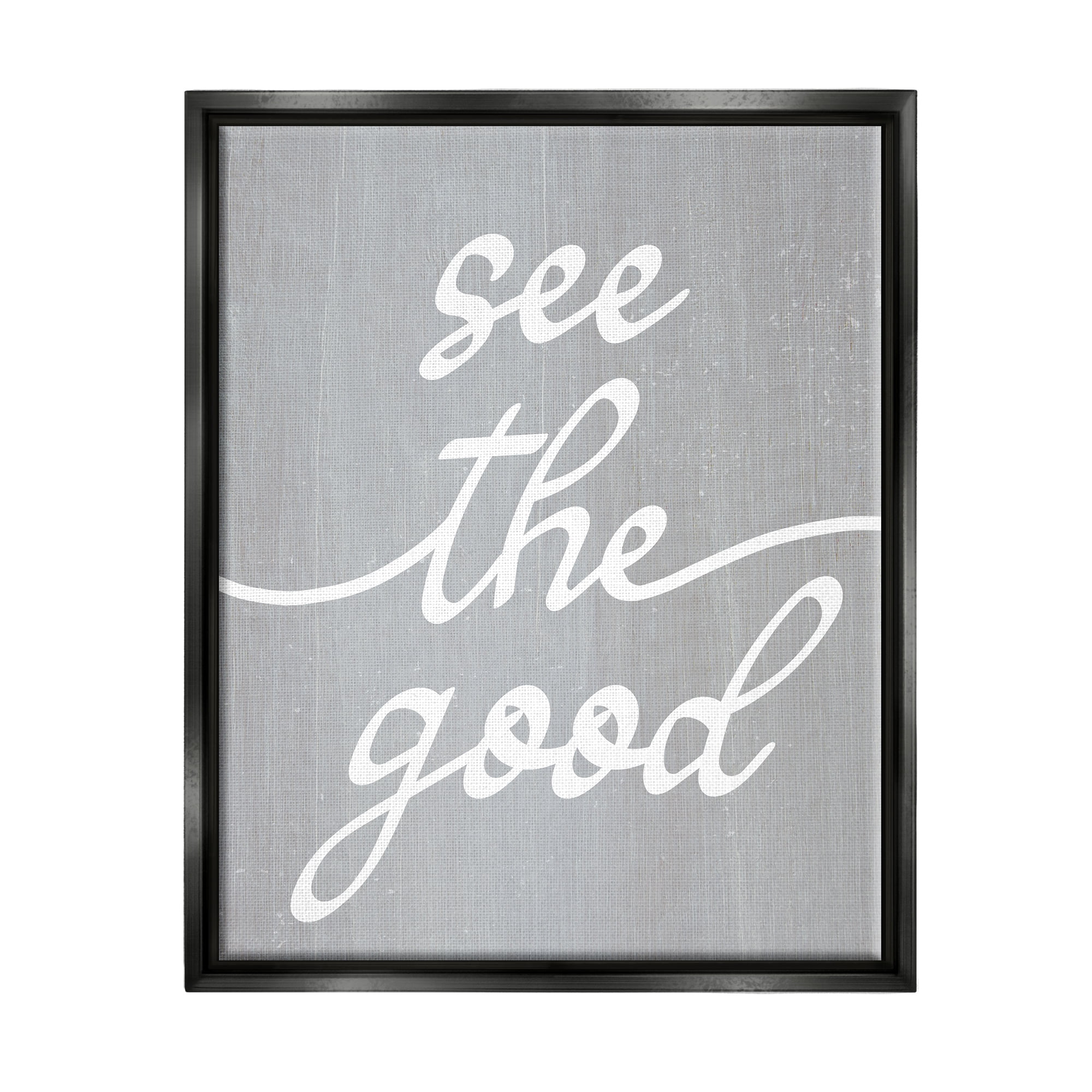Stupell Industries Grey See The Good Inspirational Painting Black Floater Framed Art Print Wall Art, 17 x 21
