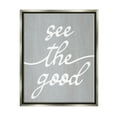 thumbnail image 1 of Stupell Industries Grey See The Good Inspirational Painting Gray Floater Framed Art Print Wall Art, 25 x 31, 1 of 9