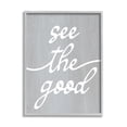 thumbnail image 1 of Stupell Industries Grey See The Good Inspirational Painting Gray Framed Art Print Wall Art, 16 x 20, 1 of 8