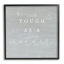 Stupell Industries Grey Tough As A Mother Inspirational Painting Black Framed Art Print Wall Art, 12 x 12