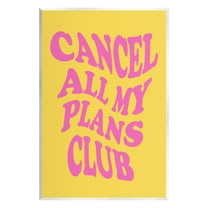 Stupell Industries Groovy Cancel Plans Phrase Inspirational Painting Unframed Art Print Wall Art, 10 x 15