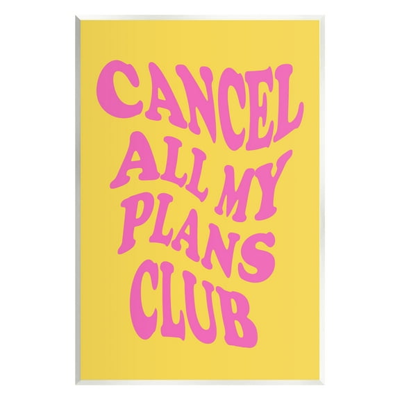 Stupell Industries Groovy Cancel Plans Phrase Inspirational Painting Unframed Art Print Wall Art, 10 x 15