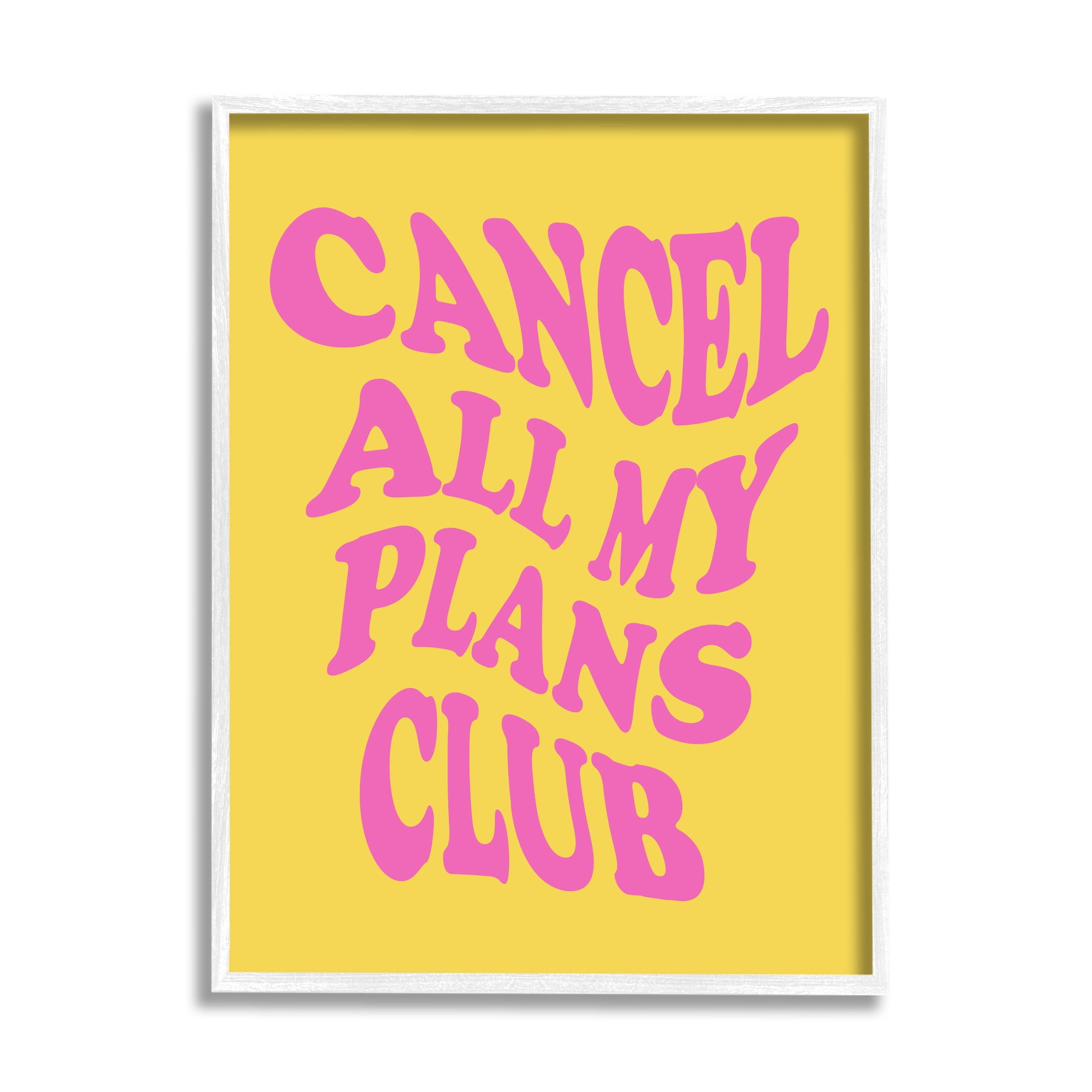 Stupell Industries Groovy Cancel Plans Phrase Inspirational Painting White Framed Art Print Wall Art, 24 x 30
