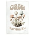 thumbnail image 1 of Stupell Industries Groovy Mushrooms Grow Phrase Botanical & Floral Painting Unframed Art Print Wall Art, 10 x 15, 1 of 6