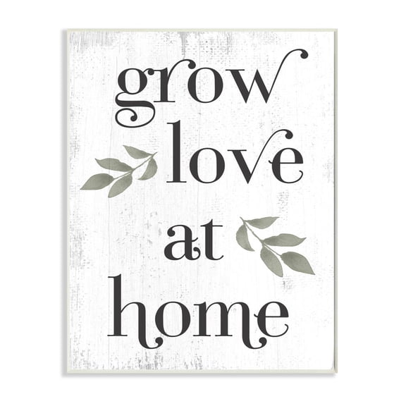 Stupell Industries Grow Love at Home Quote Rustic Family Charm Phrase Wall Plaque Design by Daphne Polselli