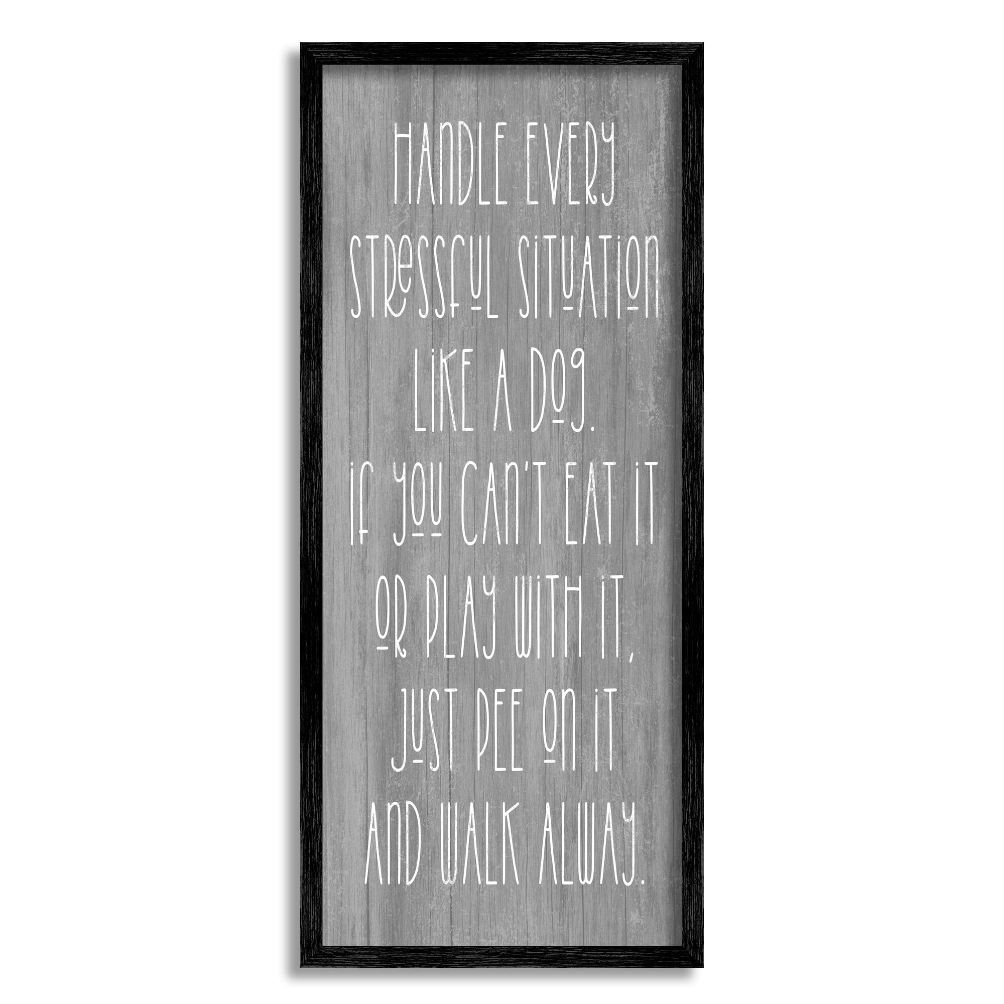 Stupell Industries Handle Stressful Situation Like Dog Funny Pet Phrase, 13 x 30, Design by Daphne Polselli