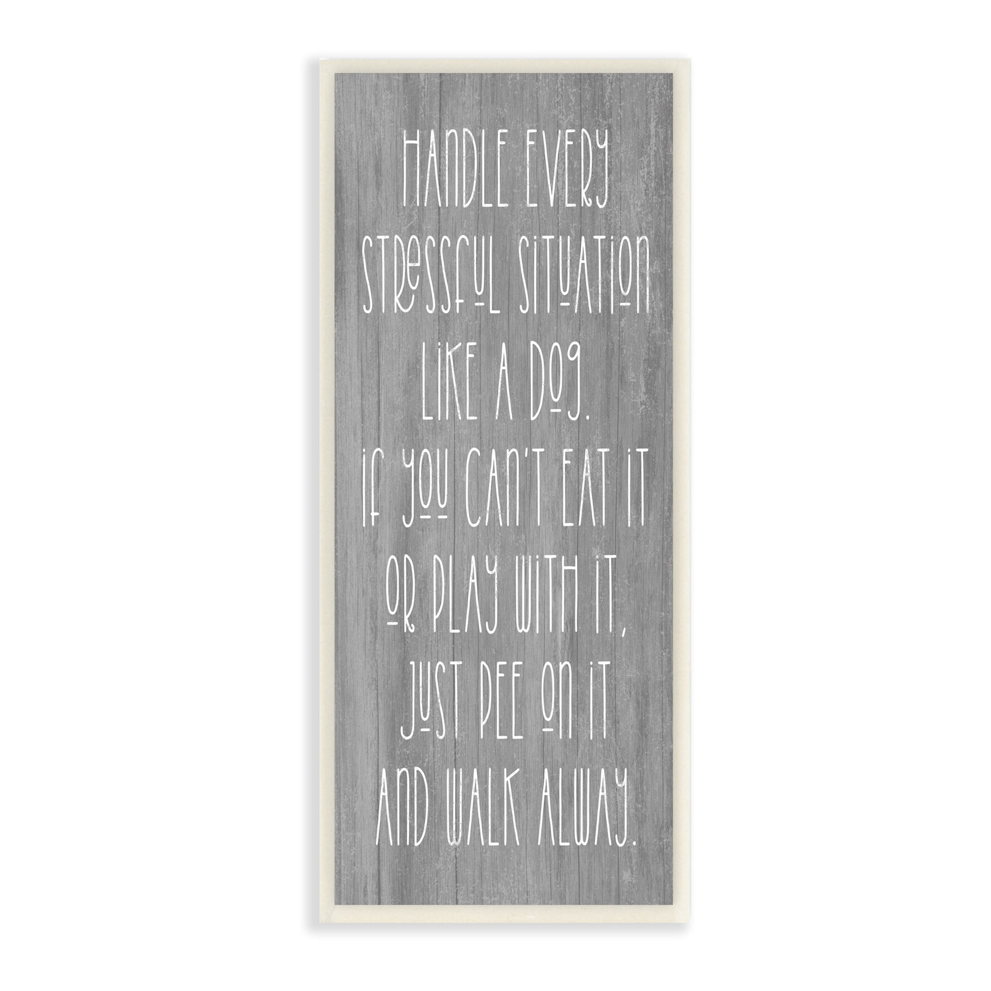 Stupell Industries Handle Stressful Situation Like Dog Funny Pet Phrase, 7 x 17, Design by Daphne Polselli