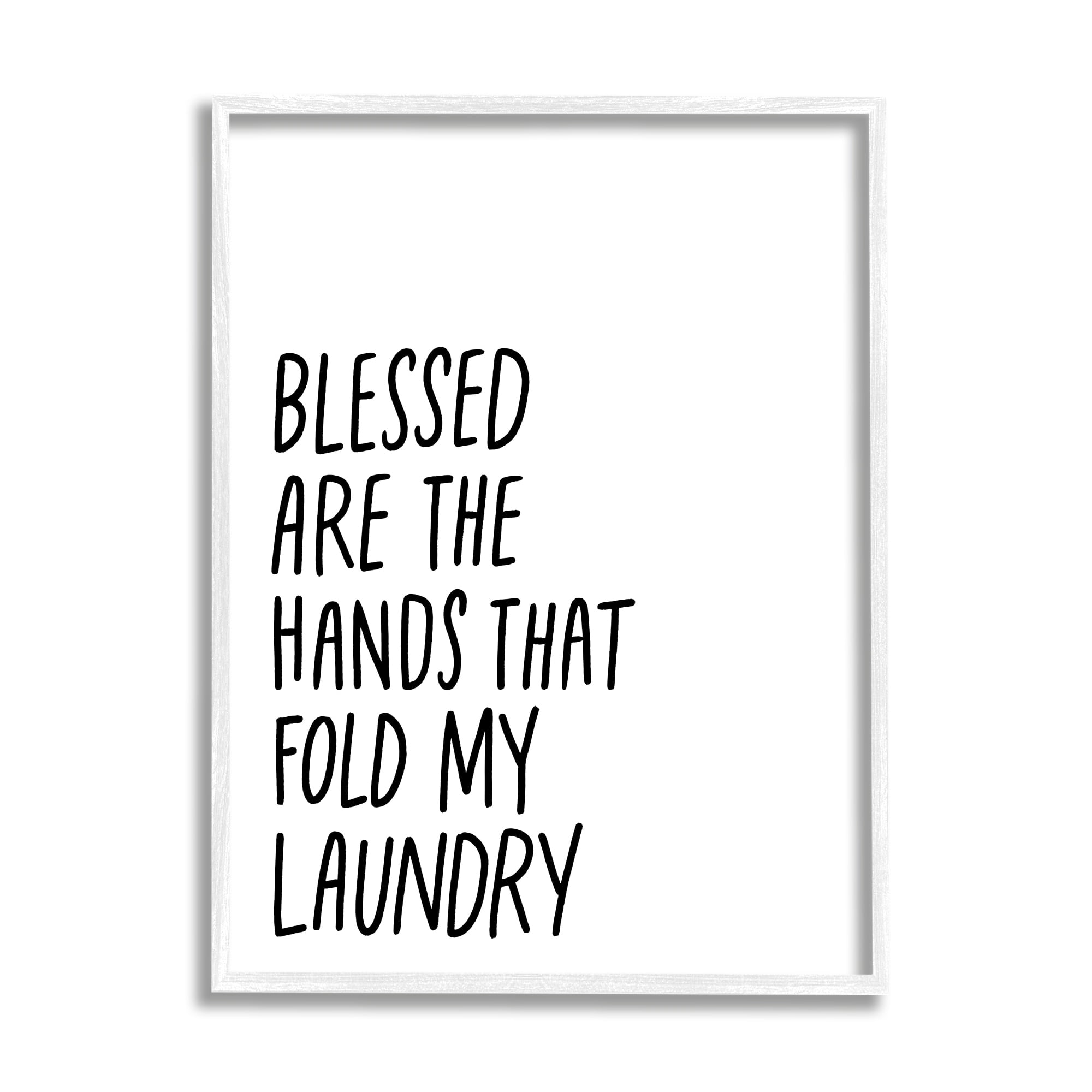 Stupell Industries Hands That Fold Laundry Humor Typography Painting White Framed Art Print Wall Art